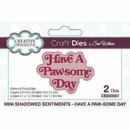 Creative Expressions Craft Dies - Mini Shadowed Sentiments - Have A Paw-some Day (by Sue Wilson)